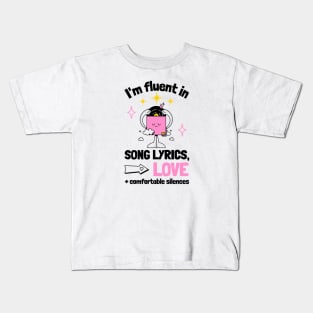 Fluent in Song Lyrics, Love and Comfortable Silences Kids T-Shirt